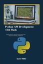 Разработка API Python с помощью Flask: создавайте API, которые им понравятся: Flask