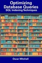 Митчелл, Оскар Оптимизация запросов к базе данных: методы индексирования SQL