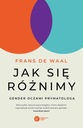 Jak się różnimy Gender oczami prymatologa wyd. 1 - Outlet