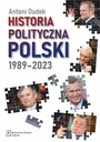 Политическая история Польши 1989-2023 гг. Антони Дудек BDB-