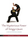The Mysterious Power of Xingyi Quan C. S. TANG