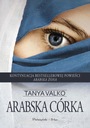 Arabska córka. Arabska saga. Tom 2 - Tanya Valko