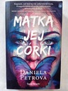 МАТЬ ЕЕ ДОЧИ Даниэла Петрова