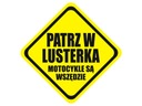 Наклейка ПОСМОТРИ В ЗЕРКАЛА, МОТОЦИКЛЫ ВЕЗДЕ