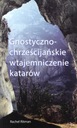 GNOSTYCZNO-CHRZEŚCIJAŃSKIE WTAJEMNICZENIE KATARÓW