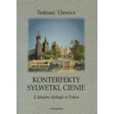 КОНТРЕФФЕКТЫ, СИЛУЭТЫ, ТЕНИ ТАДЕУШ УЛЕВИЧ