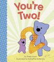 You're Two! Shelly Unwin