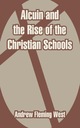 Alcuin and the Rise of the Christian Schools West