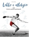 НЕСКОЛЬКО О АТЛЕТИКЕ истории о польских спортсменах
