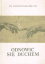 Будьте обновлены Духом. о. ТАДЕУШ ОЛЬШАНСКИ CM