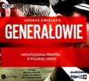 ГЕНЕРАЛЫ. НЕУДОБНАЯ ПРАВДА О ПОЛЬСКОЙ АРМИИ - АУДИОКНИГА ЮЛИУША ЦВЕЛЮУХА