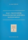 НЕБОЛЬШОЙ ПУТЕВОДИТЕЛЬ ПО КАТЕХИЗИСУ КАТОЛИЧЕСКОЙ ЦЕРКВИ.