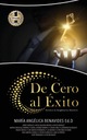 De Cero Al Éxito by Maria A Benavides