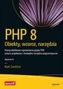  Názov PHP 8. Obiekty, wzorce, narzędzia. Poznaj obiektowe usprawnienia języka PHP, wzorce projektowe i niezbędne narzędzia programistyczne