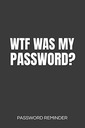 Lushy Notebooks, Kate WTF Was My Password? Password Reminder: Password Orga