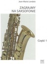 Давайте поиграем на саксофоне. Часть 1 Жан-М. Лондон