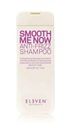 ELEVEN Smooth Now Vyhladzujúci šampón 300ml