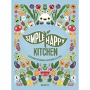 SIMPLE HAPPY KITCHEN ILUSTROWANY PRZEWODNIK PO ROŚ