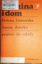 Rodzin i dom Zanim dziecko pójdzie - Gutowska