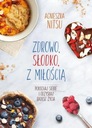 ЗДОРОВО, СЛАДКО, С ЛЮБОВЬЮ, АГНЕШКА НИЦУ