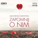 ZAPOMNIJ O NIM AUDIOBOOK MAŁGORZATA GARKOWSKA