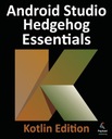 ANDROID STUDIO HEDGEHOG ESSENTIALS - KOTLIN EDITION