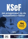KSeF Jak przygotować się do wystawiania e-faktur - Praca Zbiorowa | Ebook