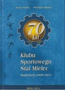 70 ЛЕТ СПОРТИВНОМУ КЛУБУ СТАЛЬ МЕЛЕЦ ДОПОЛНЕНИЕ 2009-2014 ЮЗЕФ ВИТЕК