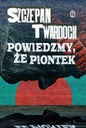 Скажем, что PIONTEK SZCZEPAN TWARDOCH