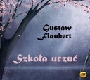 АУДИОКНИГА «ШКОЛА ЧУВСТВ», ГЮСТАВ ФЛОБЕР