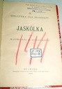 WODZICKI- JASKÓŁKA wyd. 1891r. Okładka twarda