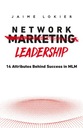 Lokier, Jaime Network Leadership: 14 attributes behind success in MLM