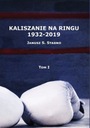 Калишание на рингу 1932 – 2019 Том 1 Януш С. Стабно