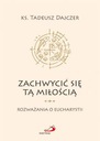 Подивитесь этой Любви – о. Тадеуш Дайчер