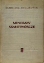 Minerały skałotwórcze Kazimierz Smulikowski