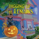 Digging Up the Remains - Henry, Julia AUDIOBOOK