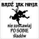 TABLICZKA BĄDŹ JAK NINJA 10X10 cm WC GRAWEROWANA podklejona taśmą filtr UV