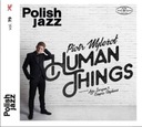 CD: ПЁТР ВИЛЁЗОЛ – Human Things - POLISH JAZZ vol. 79 >>
