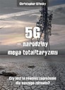5G: РОЖДЕНИЕ МЕГА ТОТАЛИТАРИЗМА, КРИС КЛИНСКИ