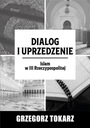 ДИАЛОГ И ПРЕДУБЕЖДЕНИЕ, ГРЖЕГОЖ ТОКАРЗ
