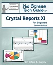 Murphy, Dr. Indera E. No Stress Tech Guide To Crystal Reports XI For Beginn