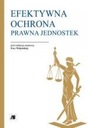 EFEKTYWNA OCHRONA PRAWNA JEDNOSTEK