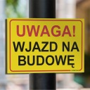 ТАБЛИЦЯ INFORMACYJNA ″UWAGA! WJAZD NA BUDOWE″ 32X21 CM ПАНЕЛЬ WYTRZYMALA  (18099799482) фото min 9