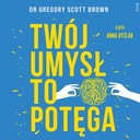 TWÓJ UMYSŁ TO POTĘGA DR GREGORY SCOTT.. AUDIOBOOK