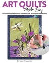 Сьюзан Крушински Art Quilts Made Easy: 12 проектов, вдохновленных природой, с приложением