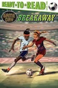 Breakaway: Ready-to-Read Level 2 (Game Day)
