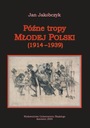 ПОЗДНИЕ СЛЕДЫ МОЛОДОЙ ПОЛЬШИ (1914–1939) ЯНВ.. ЭЛЕКТРОННАЯ КНИГА