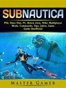 Subnautica, PS4, Xbox One, ПК, Below Zero, Wiki, M