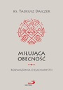 Любящее присутствие – о. Тадеуш Дайчер