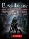 Bloodborne Game, PS4, ПК, Патогены, Боссы, Wiki,